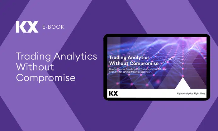 Trading Analytics Without Compromise eBook | KX