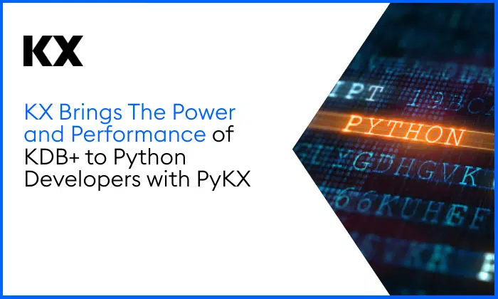 PyKX: Run Python, q the Speed - KX