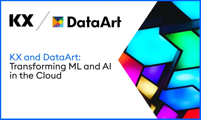 DataArt And KX A Game-Changing Partnership To Transform Cloud-Based Ai And Ml, Slashing Costs And Supercharging Performance - KX