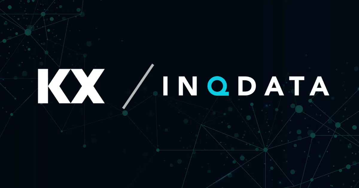 INQDATA and KX Partner to Streamline Data Processing, Drive Informed Decision-Making, and Unlock New Opportunities in Financial Services - KX