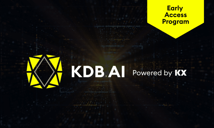 KX Launches KDB.AI Early Access Program - KX