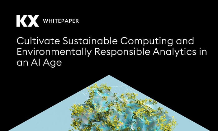 Cultivate Sustainable Computing and Environmentally Responsible Analytics in an AI Age - KX