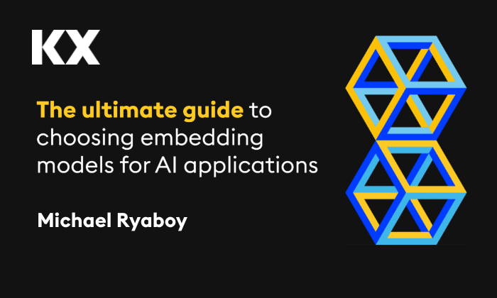 The Ultimate Guide To Choosing Embedding Models For AI Applications - KX